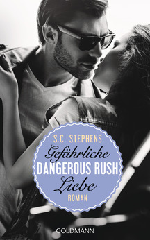 S.C. Stephens - Dangerous Rush. Gefhrliche Liebe