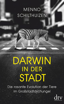 Menno Schilthuizen - Darwin in der Stadt